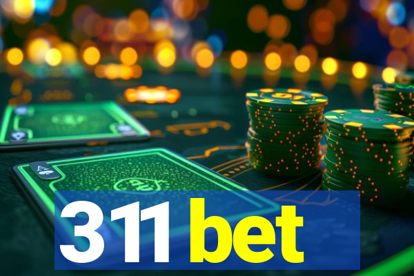 311 bet